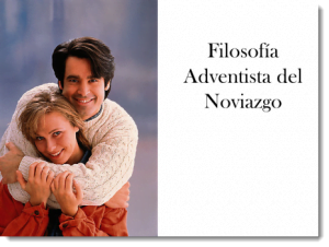 Filosofía Adventista del Noviazgo