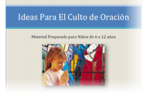 Programa e Ideas para el Culto de Oración | Ministerio Infantil