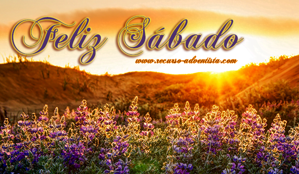 Feliz Sábado Imágenes - Recursos Bíblicos Feliz Sábado Imágenes - Recursos Bíblicos