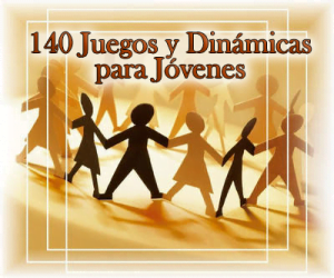 140 Juegos Sociales y Dinámicas para Jóvenes