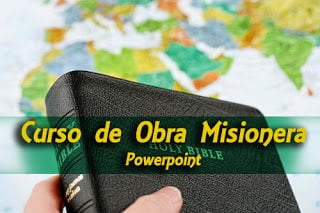 Curso de Obra Misionera en Powerpoint Curso de Obra Misionera en Powerpoint