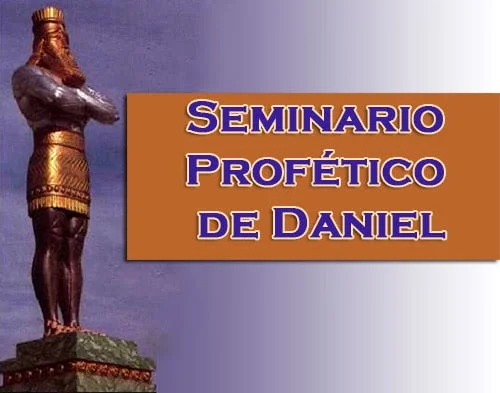 Seminario Profético de Daniel Seminario Profético de Daniel
