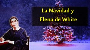 La Navidad y Elena de White