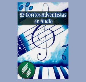 Colección de Coritos Adventistas muy conocidos