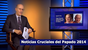 Noticias Cruciales del Papado 2014 –  Vídeo Ptr. Doug Batchelor
