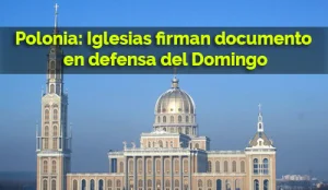 Polonia: Iglesias firman documento en defensa del Domingo