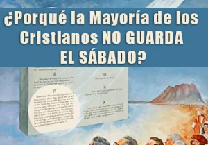 ¿Porqué la Mayoría de los Cristianos No Guarda el Sábado?