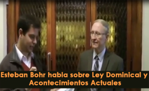 Esteban Bohr habla sobre Ley Dominical y Acontecimientos Actuales