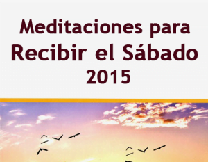 Meditaciones para Recibir el Sábado 2015