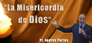 La Misericordia de Dios –  Andrés Portes