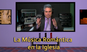 La Música Romántica en la Iglesia