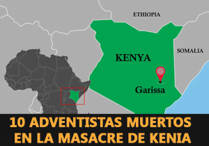 10 Adventistas Muertos en la Masacre de Kenia