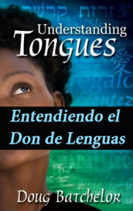 Entendiendo el Don de Lenguas – Doug Batchelor