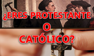 ¿Eres Protestante, o Católico?