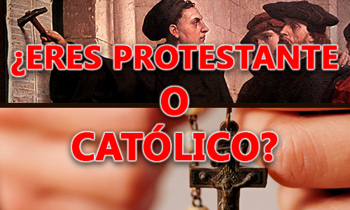 ¿Eres Protestante, o Católico?