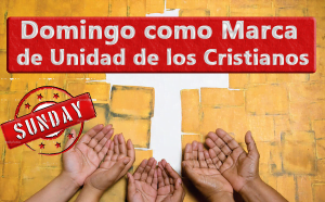 Domingo como Marca de Unidad de los Cristianos