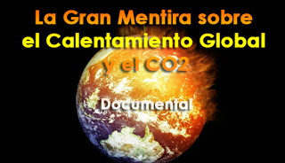 La Gran Mentira sobre el Calentamiento Global - Documental