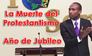 La Muerte del Protestantismo – Año de Jubileo Cátolico