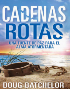 Cadenas Rotas – Libro Ptr. Doug Batchelor