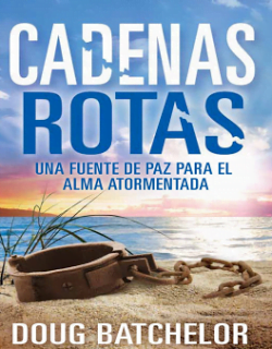 Cadenas Rotas - Libro Ptr. Doug Batchelor
