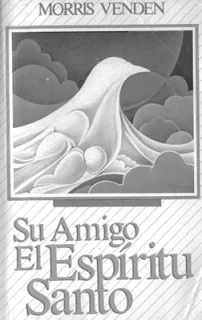 Su Amigo El Espíritu Santo - Libro Morris Venden Su Amigo El Espíritu Santo - Libro Morris Venden