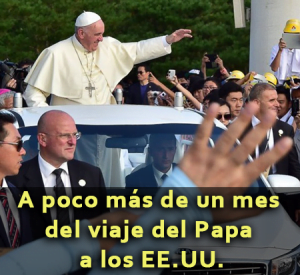 A poco más de un mes del viaje del Papa a los EE.UU.