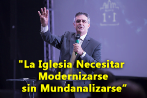 «La Iglesia Necesitar Modernizarse sin Mundanalizarse» – Erton Köhler