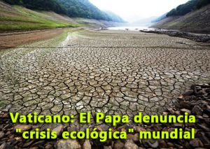 Vaticano: El Papa denuncia «crisis ecológica» mundial