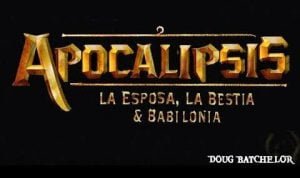 Apocalipsis: La Novia, La Bestia y Babilonia – Doug Batchelor