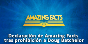 Declaración de Amazing Facts tras prohibición a Doug Batchelor