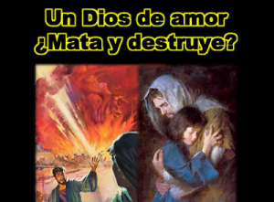 Un Dios de Amor, ¿Mata y destruye?