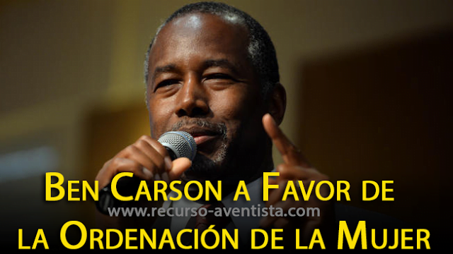 Ben Carson esta a Favor de la Ordenación de la Mujer