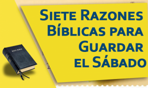 Siete Razones Bíblicas para Guardar el Sábado