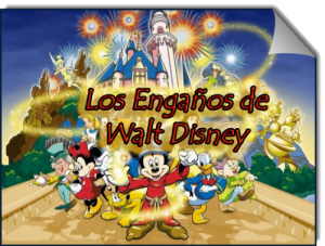 Los Engaños de Walt Disney