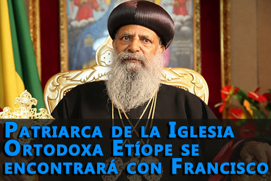 Patriarca de la Iglesia Ortodoxa Etíope se encontrará con Francisco