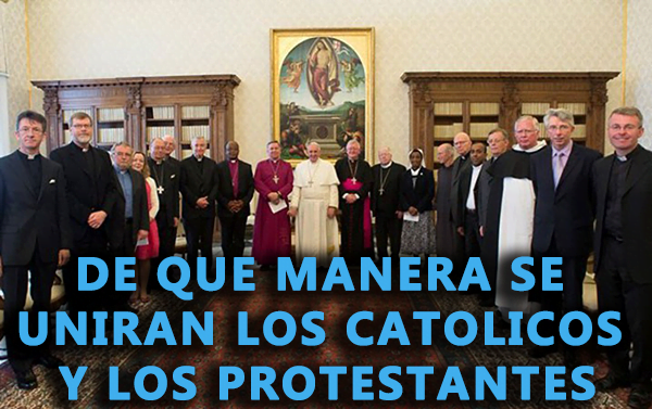 De que manera se Uniran los Catolicos y los Protestantes