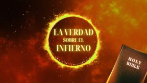 La verdad acerca del Infierno – Desenredando una verdad torcida