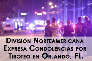 División Norteamericana Expresa Condolencias por Tiroteo en Orlando, FL.