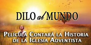 Película Contará la Historia de la Iglesia Adventista