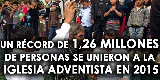 Un récord de 1,26 millones de personas se unieron a la Iglesia Adventista en 2015