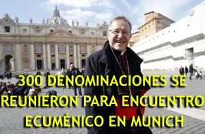 300 denominaciones se reunieron para encuentro ecuménico en Munich