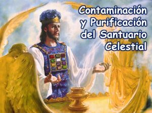 Contaminación y Purificación del Santuario Celestial.