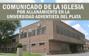 Comunicado de la Iglesia por Allanamiento en la Universidad Adventista del Plata
