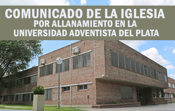 comunicado-de-la-iglesia-por-allanamiento-en-la-universidad-adventista-del-plata