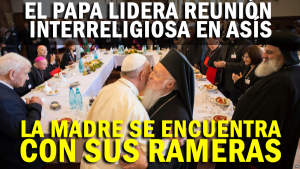 El Papa lidera Reunión Interreligiosa en Asís – La Madre se encuentra con sus Rameras