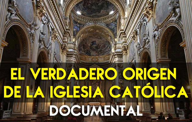 El Verdadero Origen de la Iglesia Católica - Documental