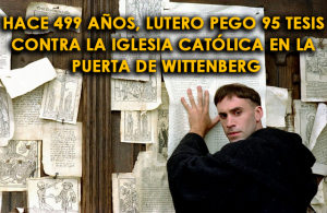Hoy se Cumplen 499 años de la Reforma Protestante con Martín Lutero