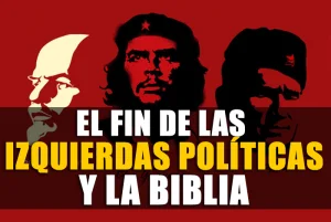 El Fin de las Izquierdas Políticas y la Biblia