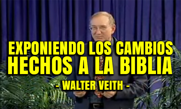 exponiendo-los-cambios-hechos-a-la-biblia-walter-veith