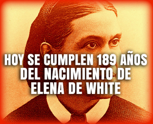 Hoy se Cumplen 189 años del Nacimiento de Elena de White